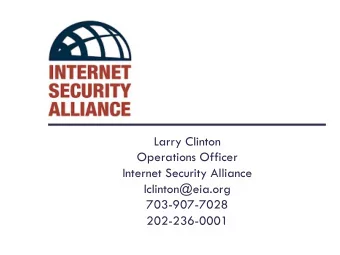 Larry Clinton  Operations Officer  Internet Security Alliance  lclinton@eia.org  703-907-7028