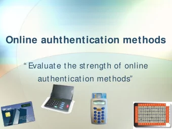 Online auhthentication methods   Evaluate the strength of online  authentication methods