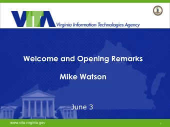 Mike Watson  June 3  www.vita.virginia.gov  1  1  June ISOAG AGENDA    Mike Watson, Opening