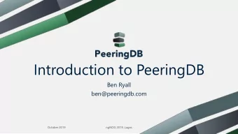 Introduction to PeeringDB  Ben Ryall  ben@peeringdb.com  October 2019  ngNOG 2019, Lagos  Agenda