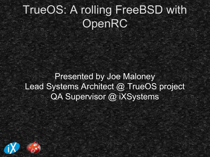 trueos a rolling freebsd with openrc