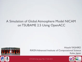 A Simulation of Global Atmosphere Model NICAM   on TSUBAME 2.5 Using OpenACC  Hisashi  YASHIRO