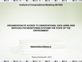 Institute of Computational Modeling SB RAS  ORGANIZATION OF ACCESS TO OBSERVATIONAL DATA USING WEB