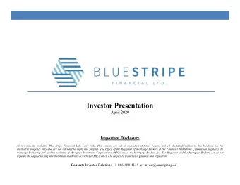 Investor Presentation  April 2020  Important Disclosure A ll investments, including Blue Stripe