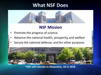 What NSF Does  NSF Mission  Promote the progress of science  Advance the national health,