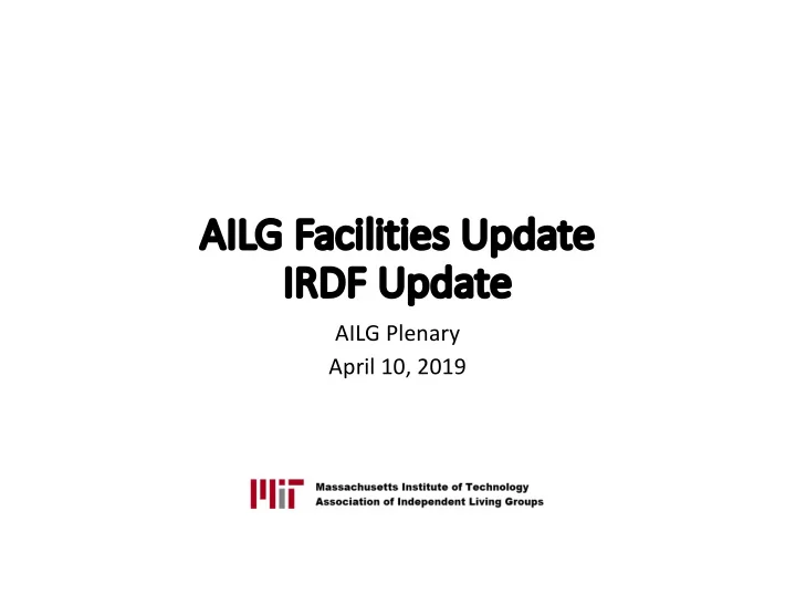 ai ailg facilities update ir irdf update