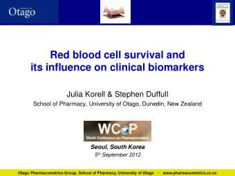 Red blood cell survival and  its influence on clinical biomarkers  Julia Korell &amp; Stephen