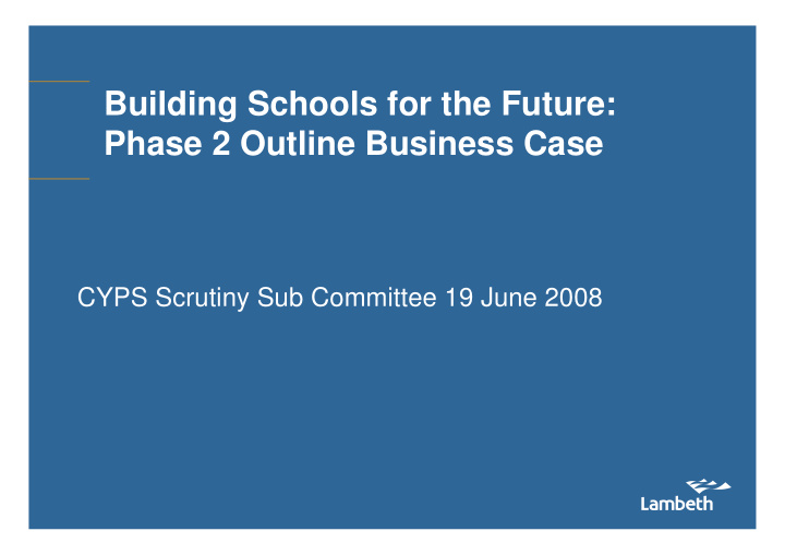 building schools for the future phase 2 outline business