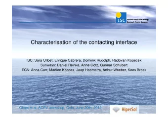 Characterisation of the contacting interface  ISC: Sara Olibet, Enrique Cabrera, Dominik Rudolph,