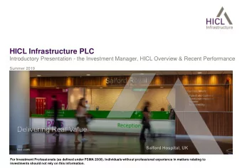 HICL Infrastructure PLC  Introductory Presentation - the Investment Manager, HICL Overview &amp;