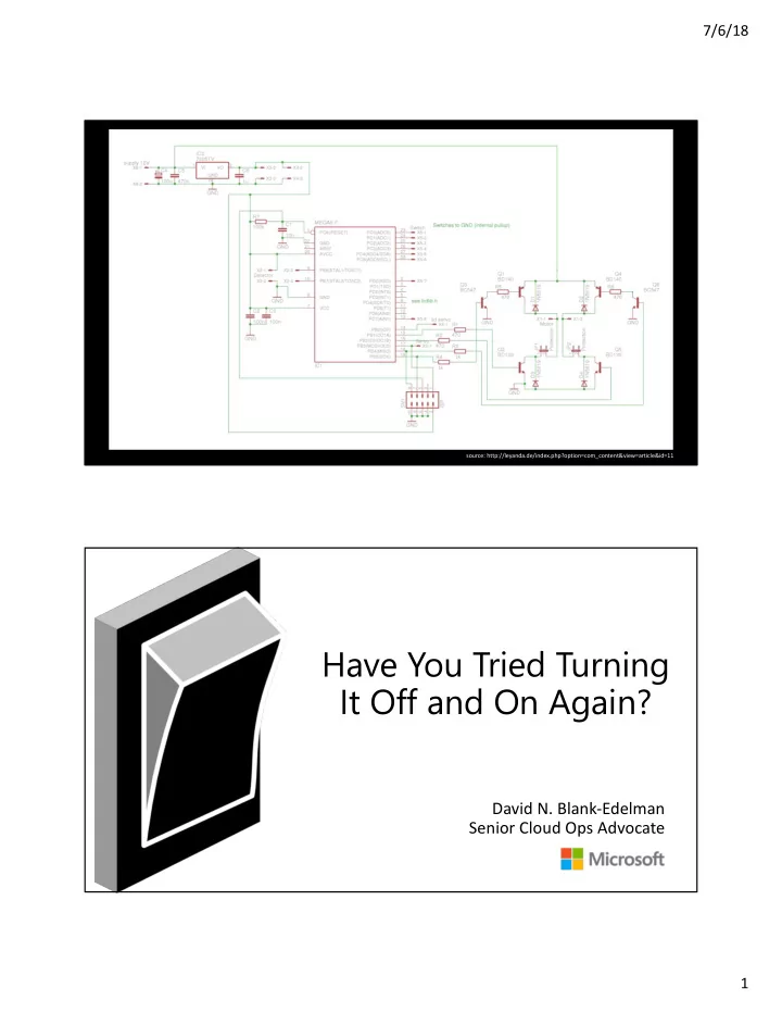 have you tried turning it off and on again