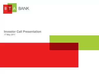 Investor Call Presentation  17 May 2011  Disclaimer WHILE JSC BTA BANK (  BTA BANK  OR THE