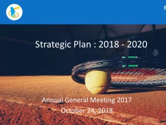 Strategic Plan : 2018 - 2020  Annual General Meeting 2017  October 24, 2018  Strategic Efforts of