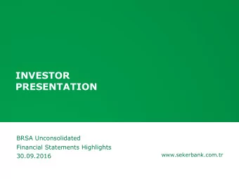 BRSA Unconsolidated  Financial Statements Highlights  www.sekerbank.com.tr 30.09.2016  CONTENTS