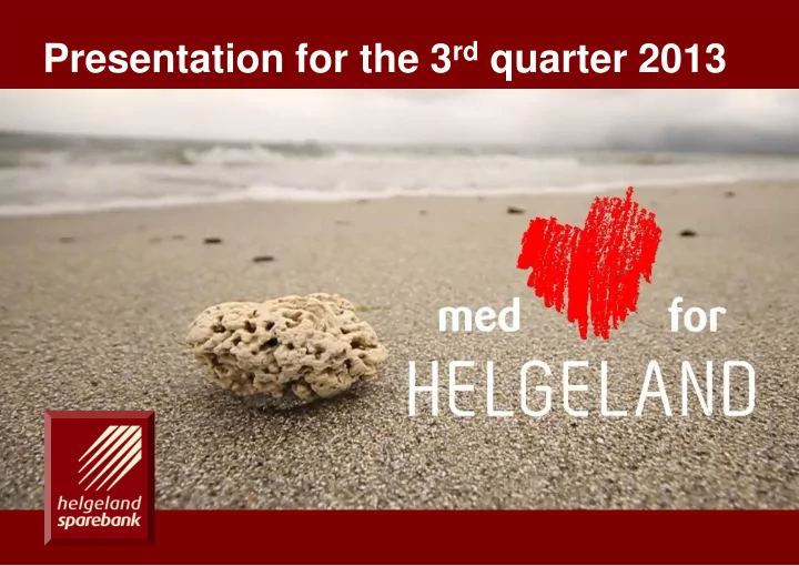 presentation for the 3 rd quarter 2013