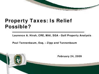 Property Taxes: Is Relief  Possible?  Laurence A. Hirsh, CRE, MAI, SGA - Golf Property Analysts