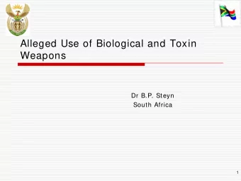Alleged Use of Biological and Toxin  Weapons  Dr B.P. Steyn  South Africa  1  Scope