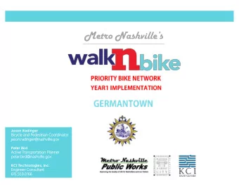 Metro Nashvilles  Jason Radinger  Bicyc  ycle and Pedestri  trian  n Coordina  nator  jason.r