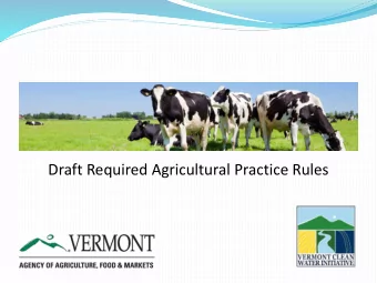 Draft Required Agricultural Practice Rules  What are the RAPs?  Act 64  RAPs  VAAFM was directed