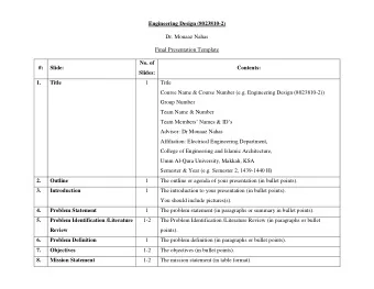 Engineering Design (8023810-2)  Dr. Mouaaz Nahas  Final Presentation Template  No. of  #:  Slide: