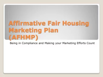 Affirmative Fair Housing  Marketing Plan  (AFHMP)  Being in Compliance and Making your Marketing