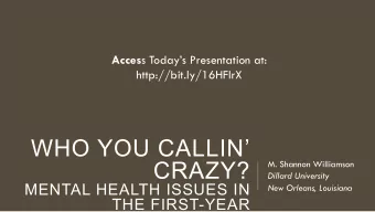 WHO YOU CALLIN CRAZY?  M. Shannon Williamson  Dillard University  MENTAL HEALTH ISSUES IN  New