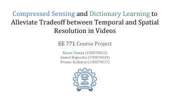 Compressed Sensing and Dictionary Learning to  Alleviate Tradeoff between Temporal and Spatial