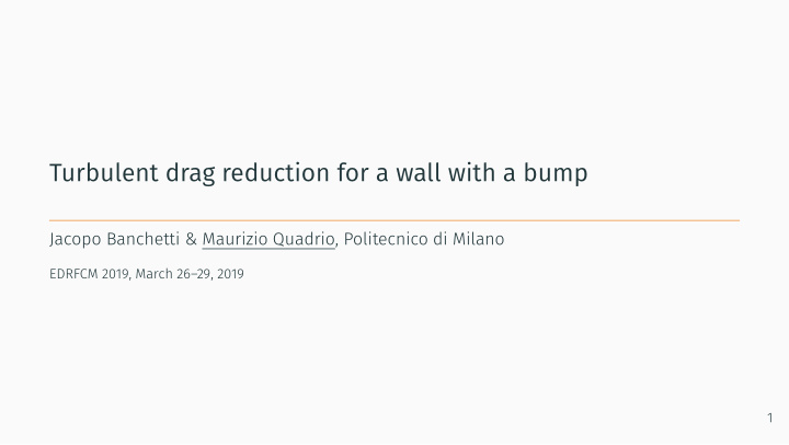 turbulent drag reduction for a wall with a bump
