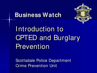 Introduction to  CPTED and Burglary  Prevention  Scottsdale Police Department  Crime Prevention