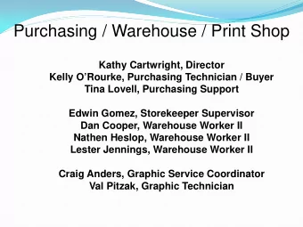 Purchasing / Warehouse / Print Shop  Kathy Cartwright, Director  Kelly ORourke, Purchasing