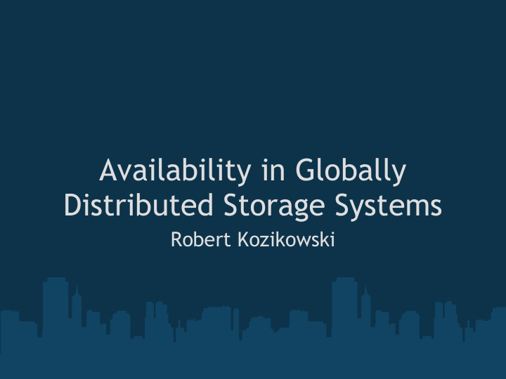 availability in globally distributed storage systems