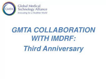GMTA COLLABORATION  WITH IMDRF:  Third Anniversary  About GMTA  Who are we?  What do we do?