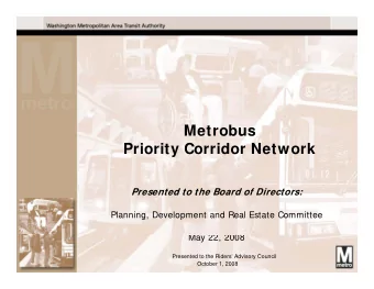 M t  Metrobus  b  Priority Corridor Network  Presented to the Board of Directors:  Planning,