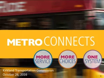 Kirkland Transportation Commission  October 26, 2016  1  Why now?  By 2040 our region will increase