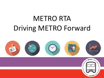 METRO RTA  Driving METRO Forward  METROs Mission  METRO Regional Transit Authority enhances the