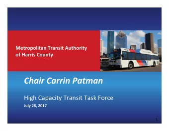 Chair Carrin Patman High Capacity Transit Task Force July 28, 2017  1 Service Area METRO Service
