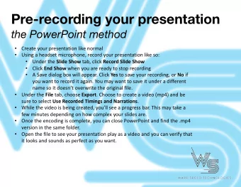 Pre-recording your presentation  the PowerPoint method    Create your presentation like normal