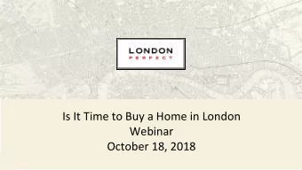Is It Time to Buy a Home in London  Webinar  October 18, 2018  A Perfect StormUK Property