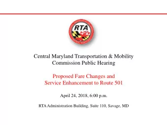 Service Enhancement to Route 501  April 24, 2018, 6:00 p.m.  RTA Administration Building, Suite