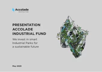 PRESENTATION  ACCOLADE  INDUSTRIAL FUND  We invest in smart  Industrial Parks for  a sustainable