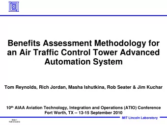 Benefits Assessment Methodology for  an Air Traffic Control Tower Advanced  Automation System  Tom