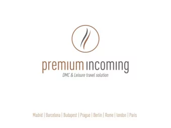 Our Company PREMIUM INCOMING is a European Destination Management Company and inbound tour