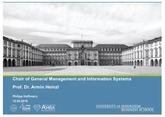 Chair of General Management and Information Systems  Prof. Dr. Armin Heinzl  Philipp Hoffmann