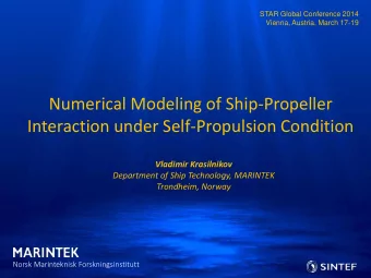 Numerical Modeling of Ship-Propeller  Interaction under Self-Propulsion Condition  Vladimir