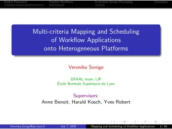 Multi-criteria Mapping and Scheduling  of Workflow Applications  onto Heterogeneous Platforms