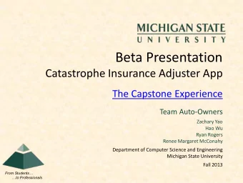 Beta Presentation  Catastrophe Insurance Adjuster App  The Capstone Experience  Team Auto-Owners