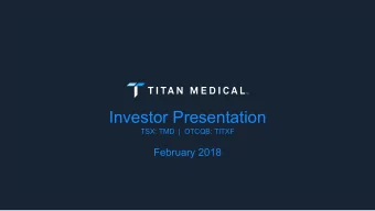 Investor Presentation  TSX: TMD  |  OTCQB: TITXF  February 2018  Forward Looking Statements  This