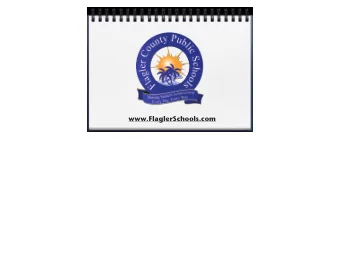 www.FlaglerSchools.com  Continuing to Fund  Flaglers Educational Future  Preparing 21st Century