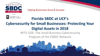 Florida SBDC at UCF's  Cybersecurity for Small Businesses: Protecting Your  Digital Assets in 2018