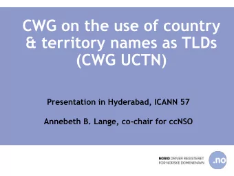 CWG on the use of country  &amp; territory names as TLDs  (CWG UCTN)  Presentation in Hyderabad,